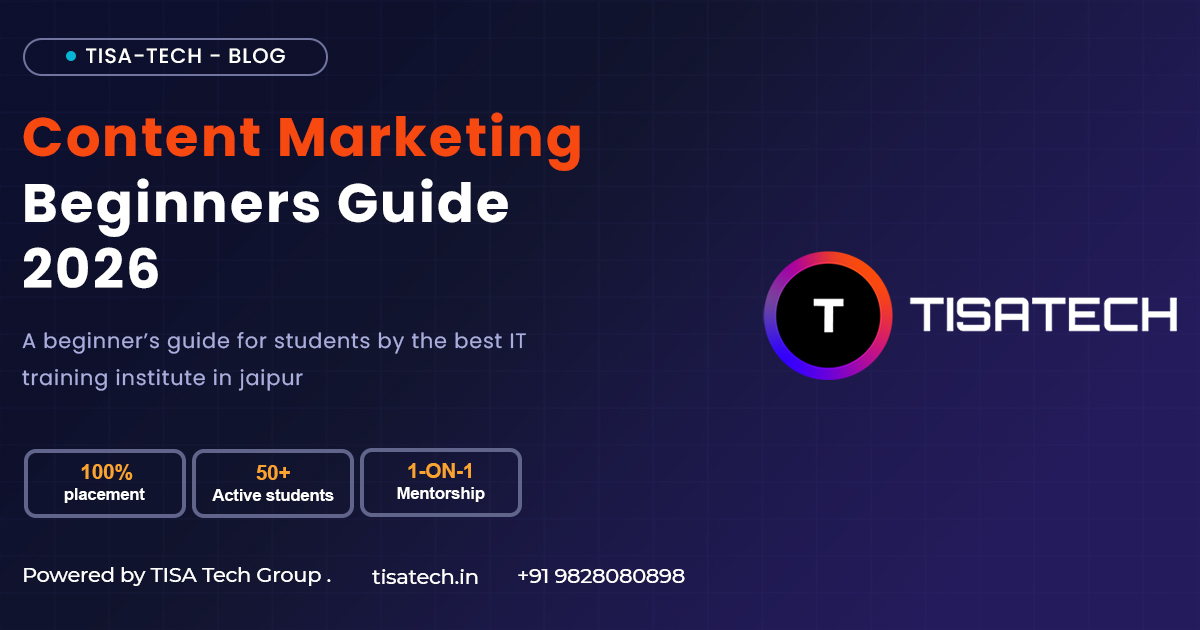 Content Marketing Beginner Guide 2026 – TISA-TECH blog graphic for students by the best IT training institute in Jaipur
