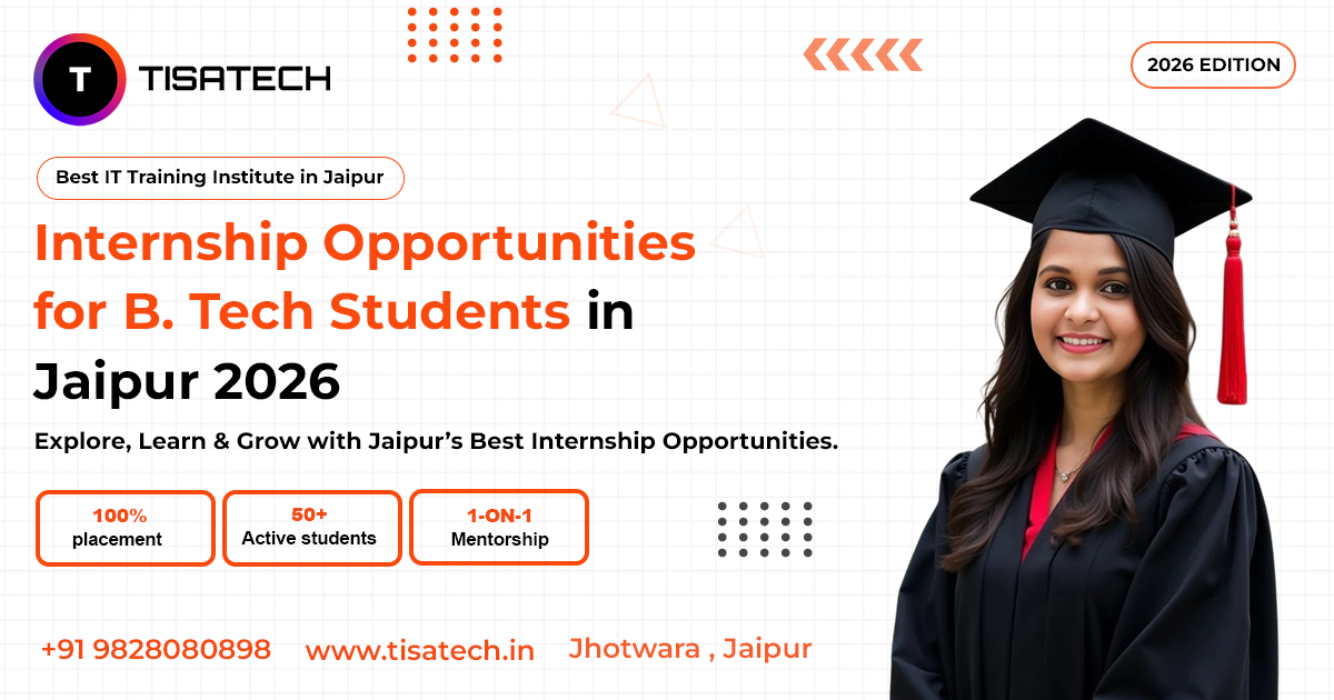 B.Tech internship opportunities at TISA-TECH Jaipur 2026 — Best IT Training Institute
