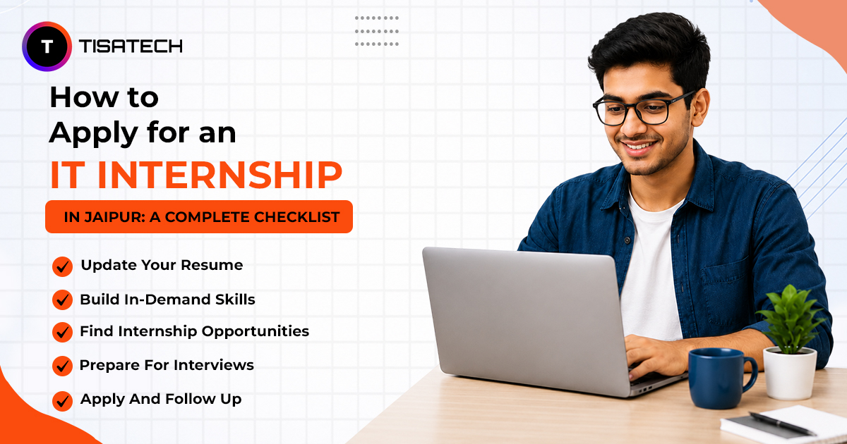 "Guide on applying for IT internships in Jaipur, covering resume preparation, company research, application process, and interview readiness for students and fresh graduates.