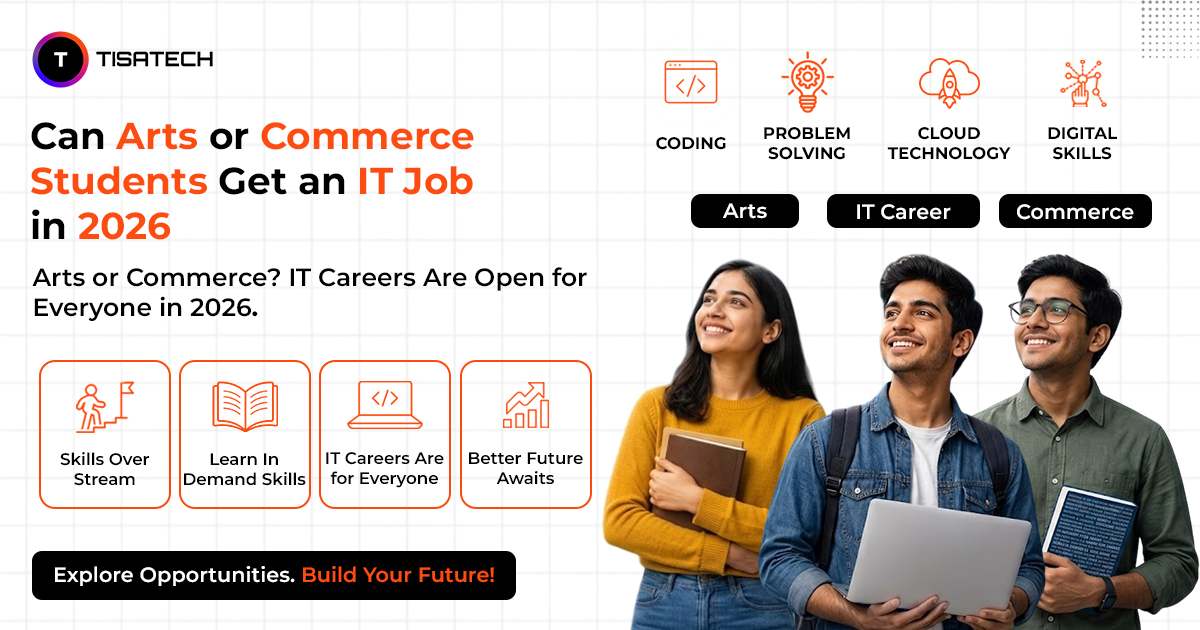 Arts and Commerce students can build IT careers by learning coding, problem solving, cloud technology, and digital skills.