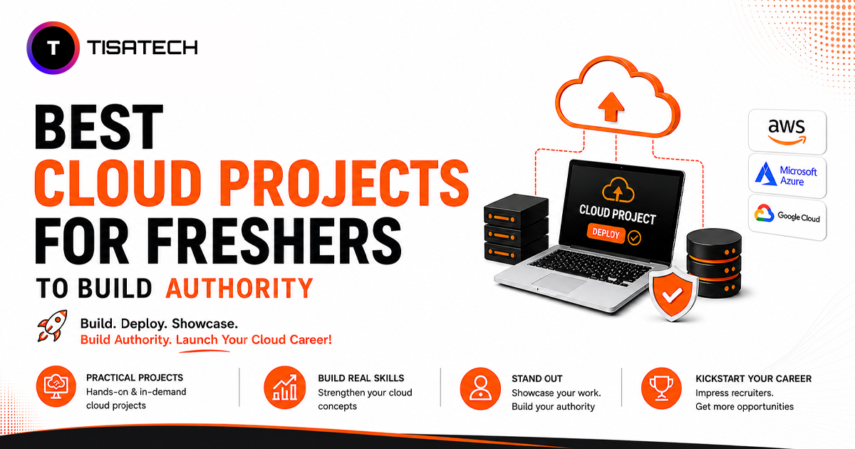 Best cloud projects for freshers to build practical skills and career authority